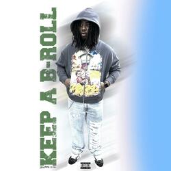 KEEP A B-ROLL