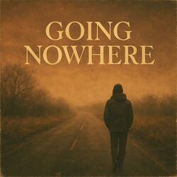 Going nowhere