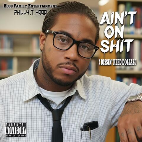 Ain't On Shit (Dissin' Reed Dollaz)