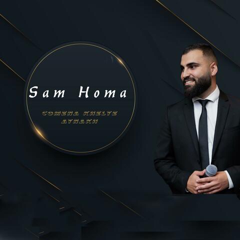 Sam Homa (Komena Khelye Aynakh)