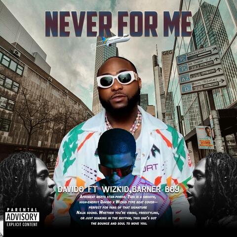 Never For Me davido wizkid banr boy type beat
