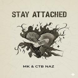 Stay Attached (feat. CTB Naz)