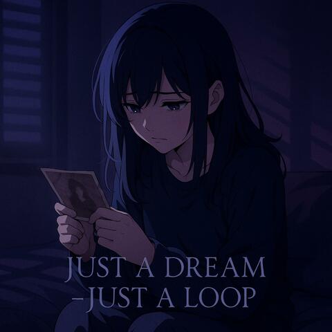 Just A Dream - Just A Loop ||『Gothic Rock』