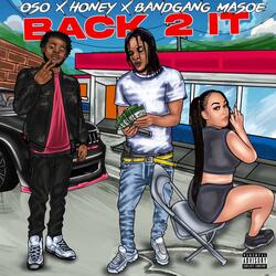 Back Too It (feat. Honey Oso & BG Masoe)