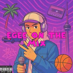 Egee On The Mix
