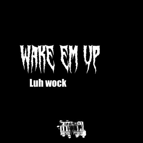 Wake em up