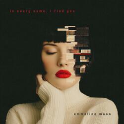 In Every Name, I Find You (feat. Emmeline Moon) (The Way, The Truth, The Life Mix)