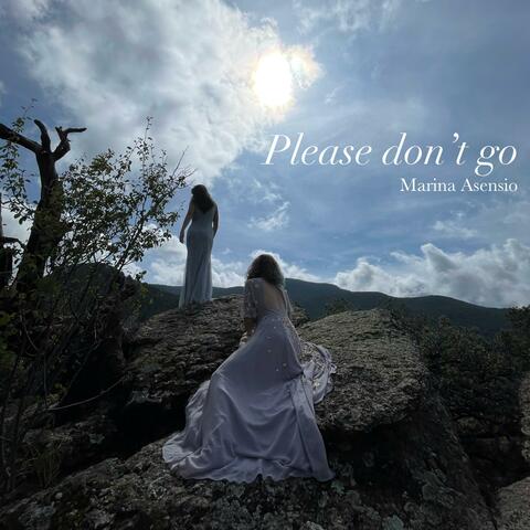 Please don't go