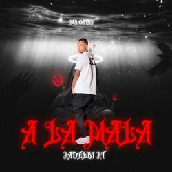 A LA MALA RADELBI RT