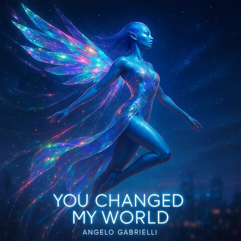 You changed my world