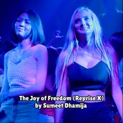The Joy of Freedom (Reprise X)
