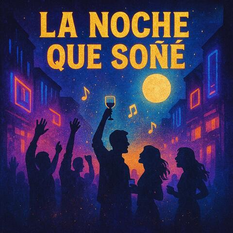 La Noche Que Soñé