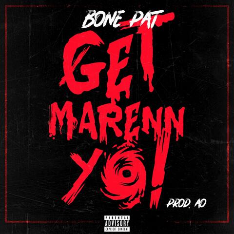 Get marenn yo!
