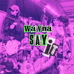 wanna say it (2025 versiyon)