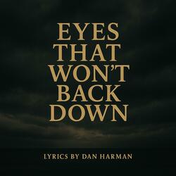 Eyes That Won't Back Down