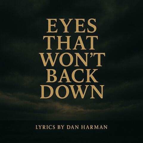 Eyes That Won't Back Down