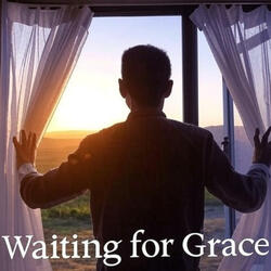 Waiting for Grace