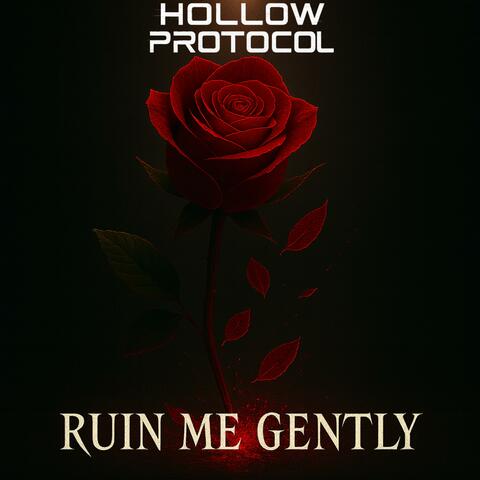 Ruin Me Gently