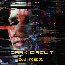 Dark Circuit  (Noir Techno Mix)