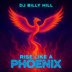 Rise Like a Phoenix (feat. Dj Billy Hill) (Free Edit)