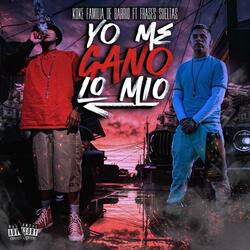 YO ME GANO LO MIO (feat. FRASES SUELTAS)