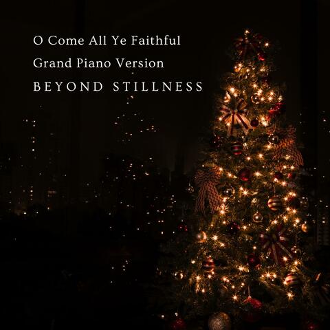 O Come All Ye Faithful (Grand Piano Version)