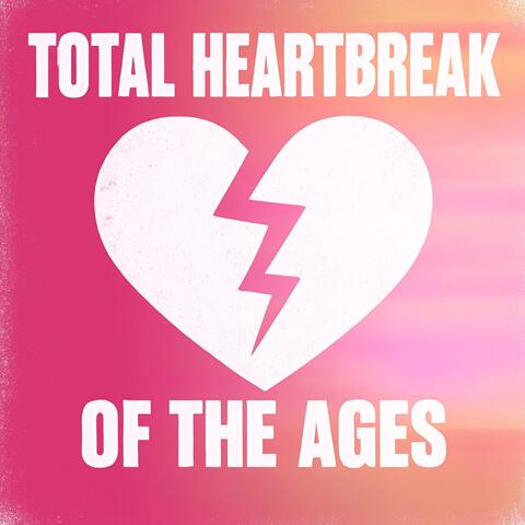 Total Heartbreak of the Ages