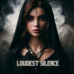 Loudest Silence