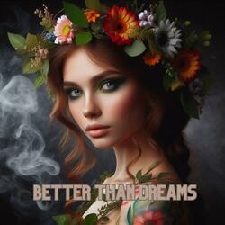 Better Than Dreams