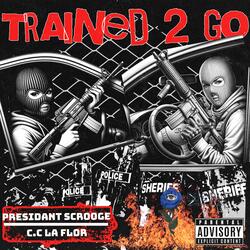 Trained 2 Go (feat. C.C. Laflor)