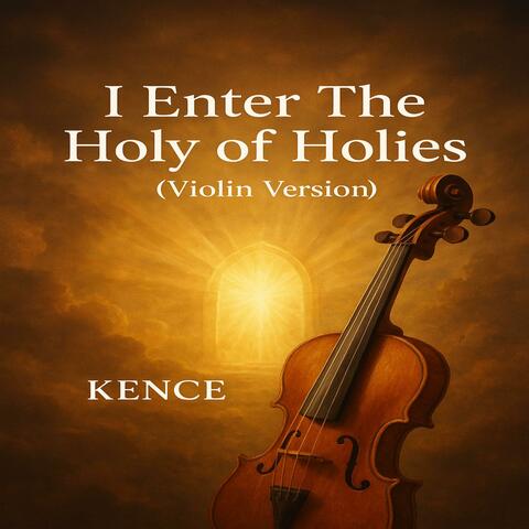 I Enter The Holy of Holies (Violin Version)