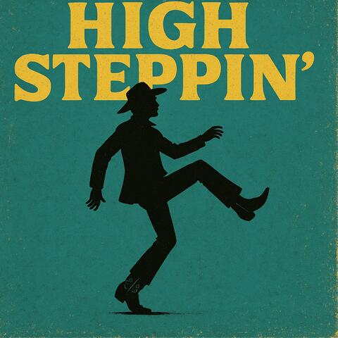 High Steppin'