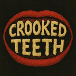 CROOKED TEETH