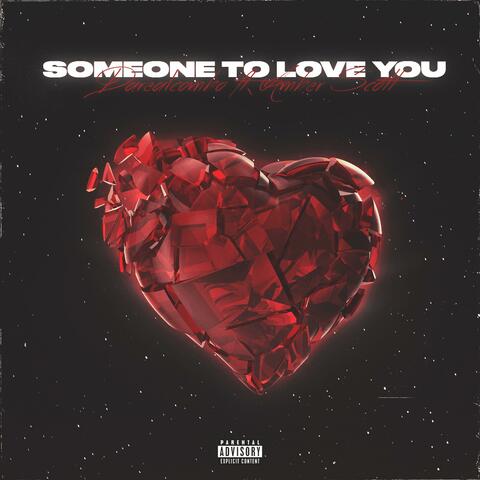 SOMEONE TO LOVE YOU (feat. AMBER SCOTT)