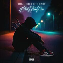 What I Know Now (feat. Devin Divine)
