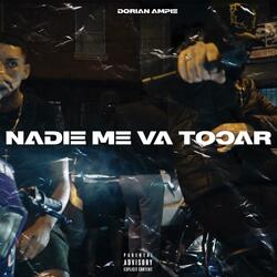 Nadie Me Va Tocar