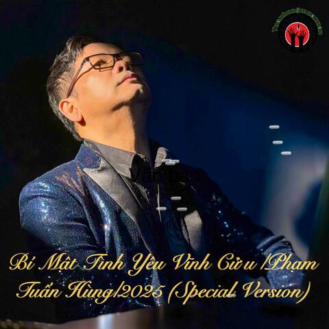 Bí Mật Tình Yêu Vĩnh Cửu |Phạm Tuấn Hùng|2025 (Special Version)