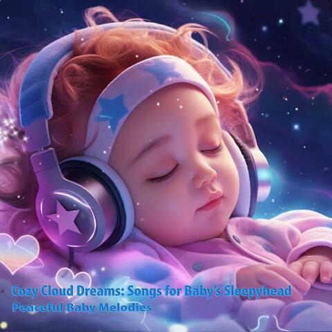 Cozy Cloud Dreams: Songs for Baby's Sleepyhead