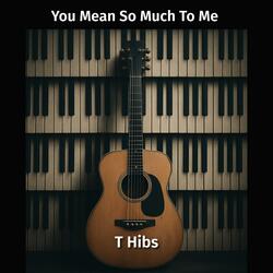 You Mean So Much To Me