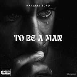 To Be A Man