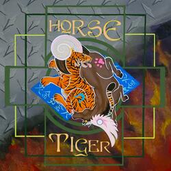 Horse to the Tiger