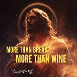 More Than Bread More Than Wine