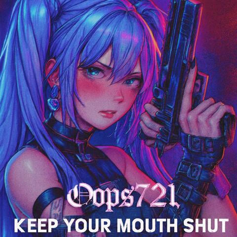 Keep your mouth shut
