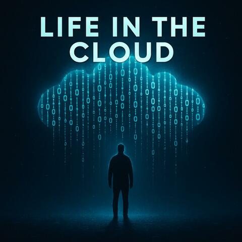 Life in the Cloud