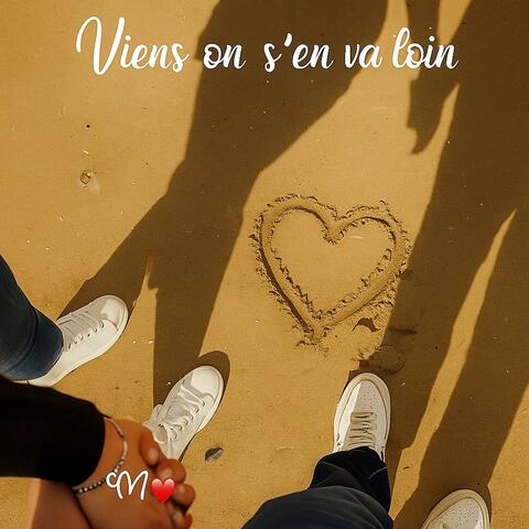 Viens on s'en va loin