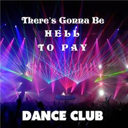 There's gonna be hell to pay