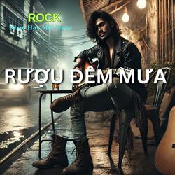 Rượu Đêm Mưa (Metal Rock)