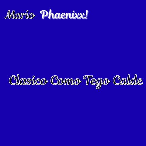 Clasico Como Tego Calde