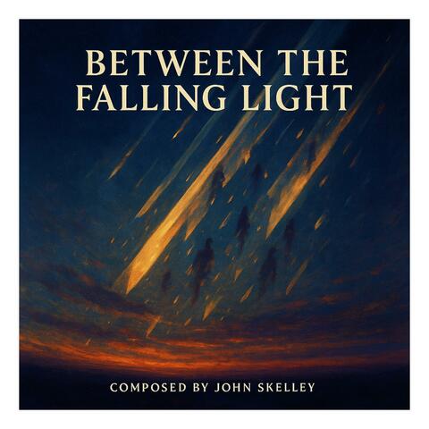 Between the Falling Light