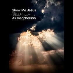 Show Me Jesus